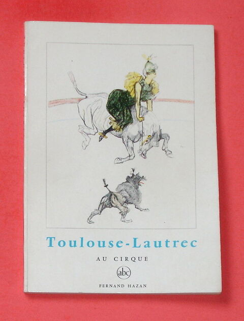 TOULOUSE - LAUTREC AU CIRQUE - EDOUARD JULIEN - 1956 10 Tourcoing (59)