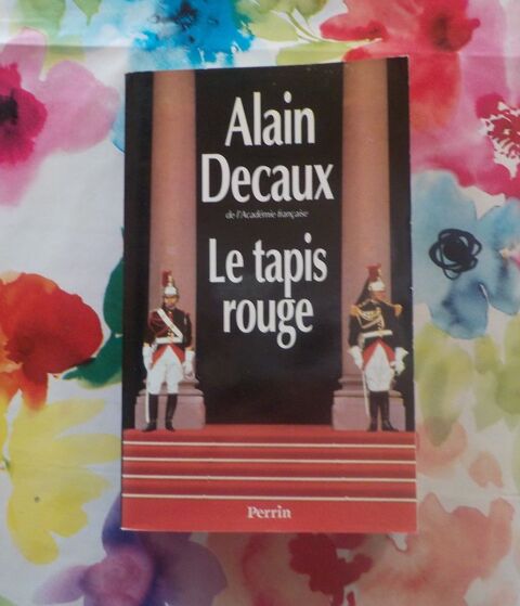 LE TAPIS ROUGE par Alain DECAUX Ed. Perrin 4 Bubry (56)
