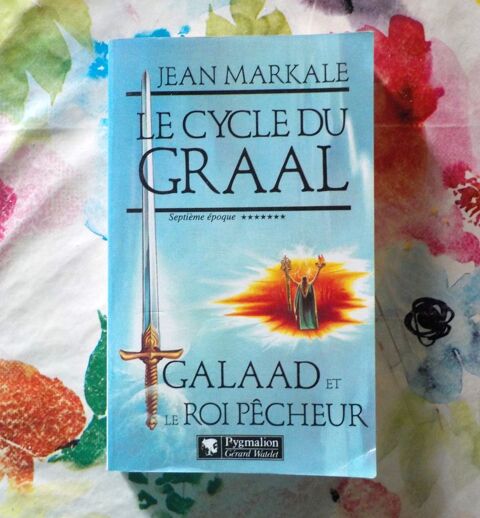 GALAAD ET LE ROI PECHEUR Septième époque du CYCLE DU GRAAL Bubry (56)