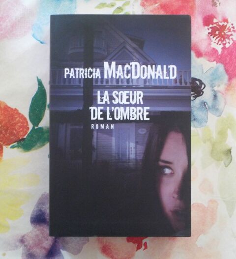 LA SOEUR DE L'OMBRE de Patricia MACDONALD Ed. Le Grand livre 3 Bubry (56)