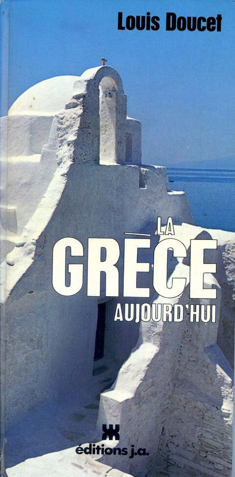 LA GRECE AUJOURD'HUI - Louis Doucet, 5 Rennes (35)