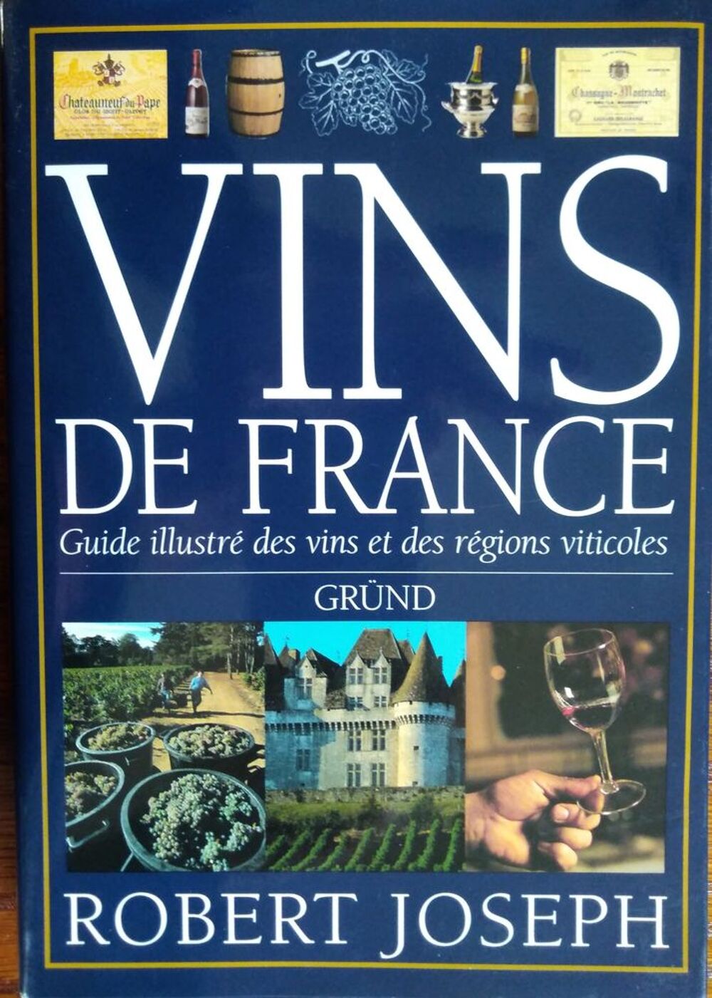 
VIN de France Robert Joseph guide illustr&eacute; Livres et BD