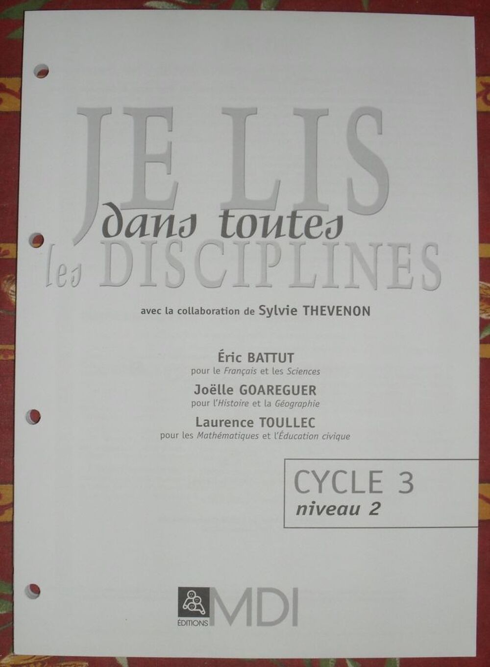 Je lis dans toutes les disciplines &eacute;ditions MDI. Cycle3 Niv2 Livres et BD