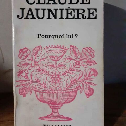 Pourquoi lui de Claude Jaunire 1 La Fert-sous-Jouarre (77)