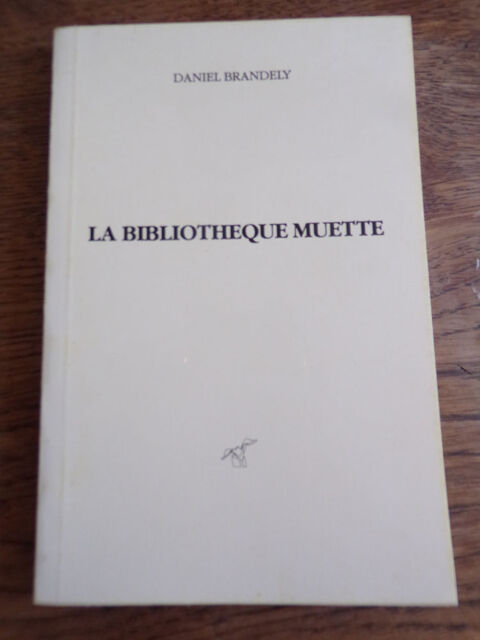 La bibliothèque muette Daniel Brandely 1989 77 pages  2 Laval (53)