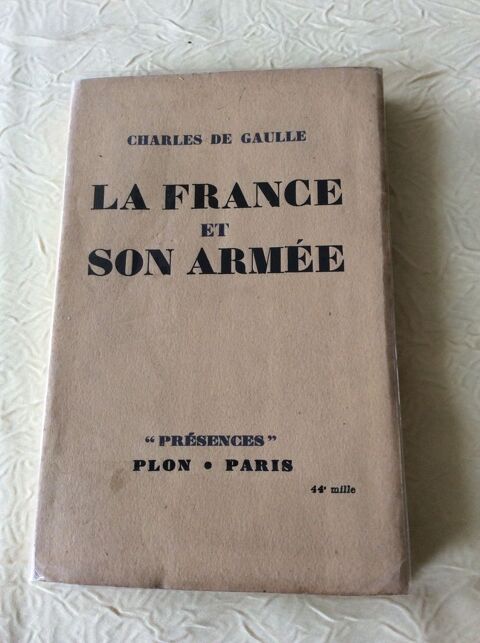 La France et son Armée Charles de Gaulle Plon 1945 20 Gif-sur-Yvette (91)