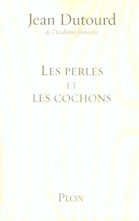 Jean DUTOURD Les perles et les cochons 3 Montauban (82)