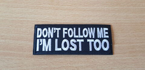 ecusson brod patch
humour
don't follow me i'm lost too
3 Carnon Plage (34)