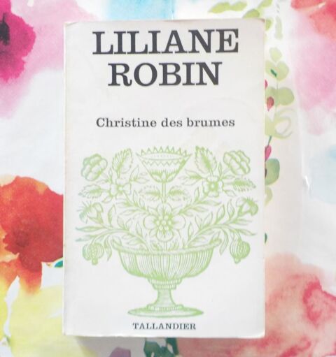 CHRISTINE DES BRUMES de Liliane ROBIN Ed. Tallandier 10 Bubry (56)