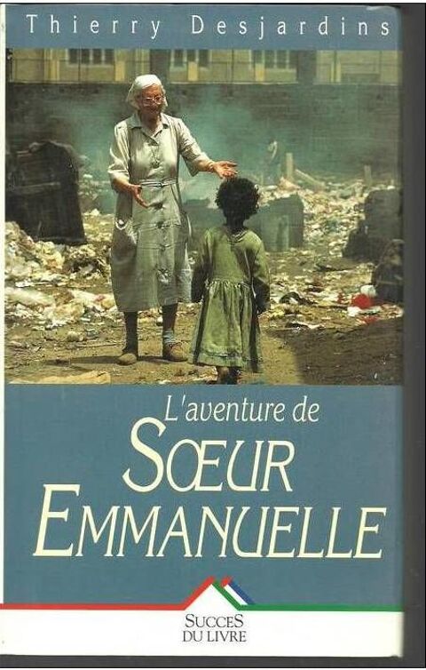 Thierry DESJARDINS L'aventure de Soeur Emmanuelle - Succs du livre 3 Montauban (82)