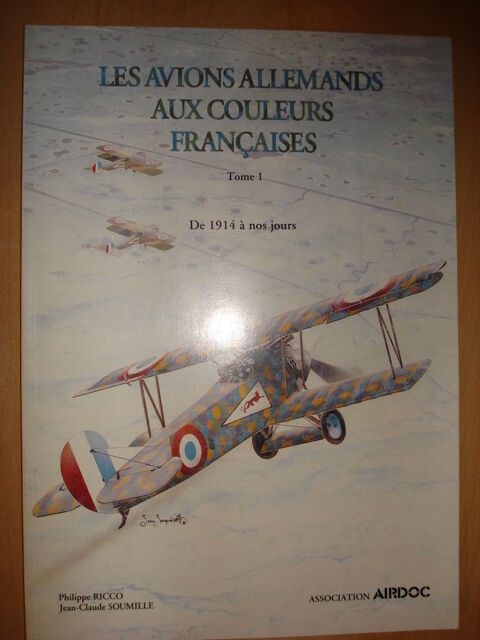 Les avions allemands aux couleurs françaises - Tome 1 Avignon (84)