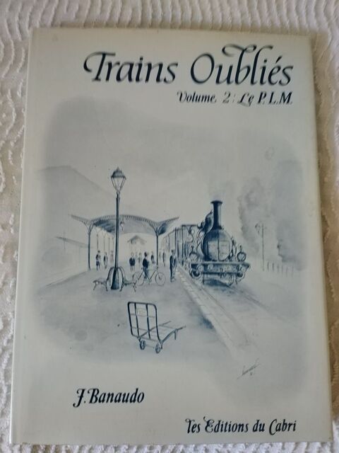 Trains oublis. Volume 2 : le PLM 20 Marseille 9 (13)