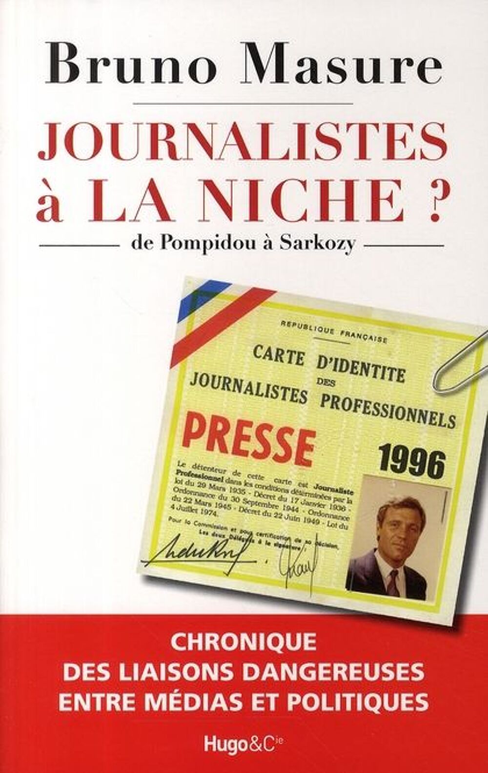 Journalistes &agrave; la niche ? de Pompidou &agrave; Sarkozy Livres et BD