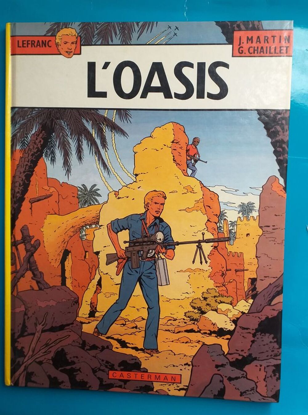 1981 L'OASIS Les aventures de Lefranc J. MARTIN- G. CHAILLET Livres et BD
