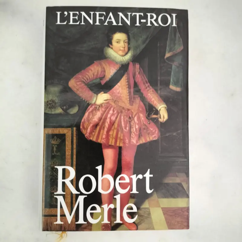 Livre  L'Enfant Roi  de Robert MERLE 5 Tassin-la-Demi-Lune (69)