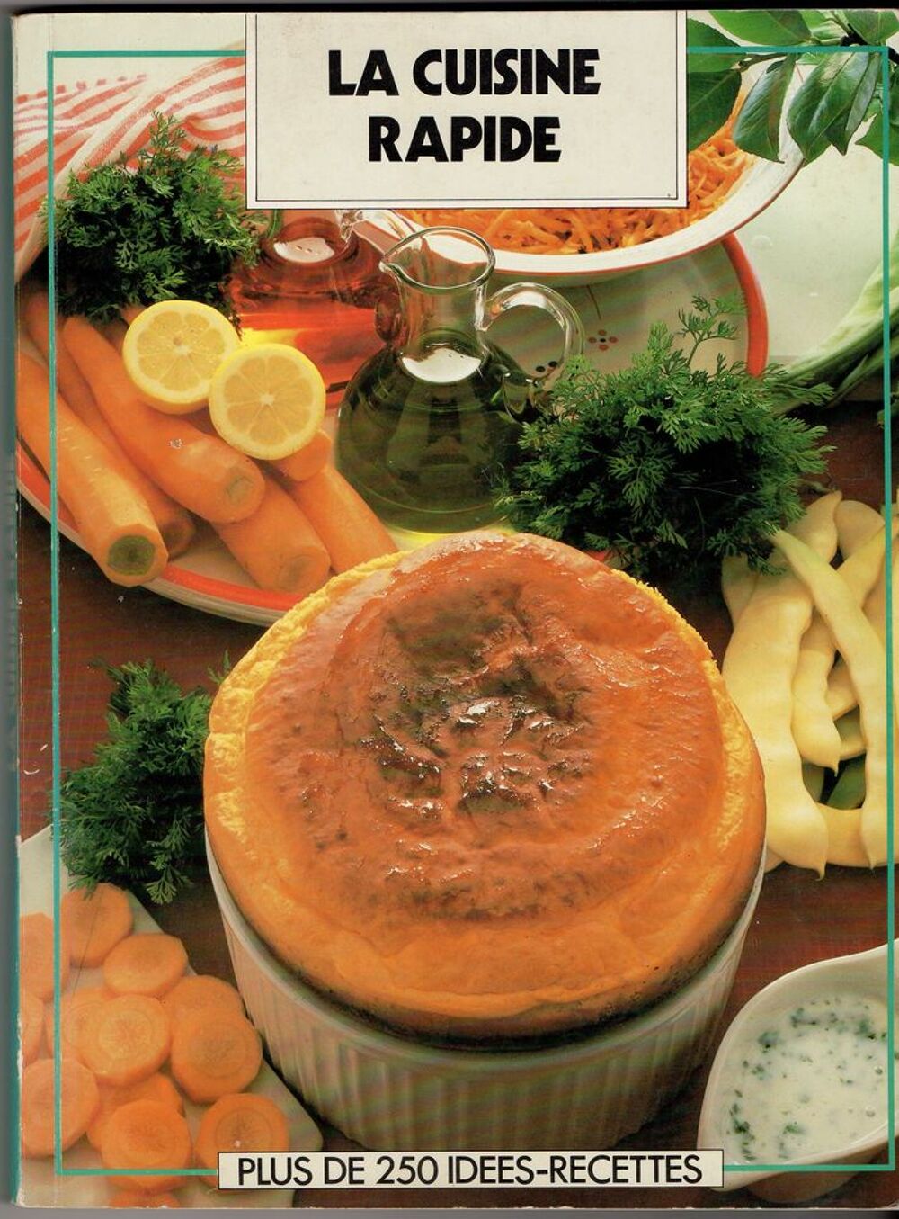 La cuisine rapide: Plus de 250 id&eacute;es-recettes Livres et BD
