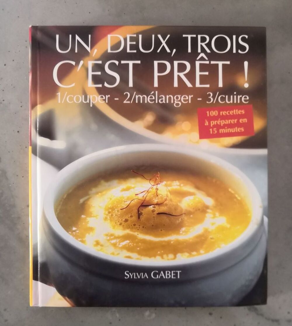 Livre de cuisine Un, Deux, Trois c'est pr&ecirc;t ! de Sylvia Gabe Livres et BD