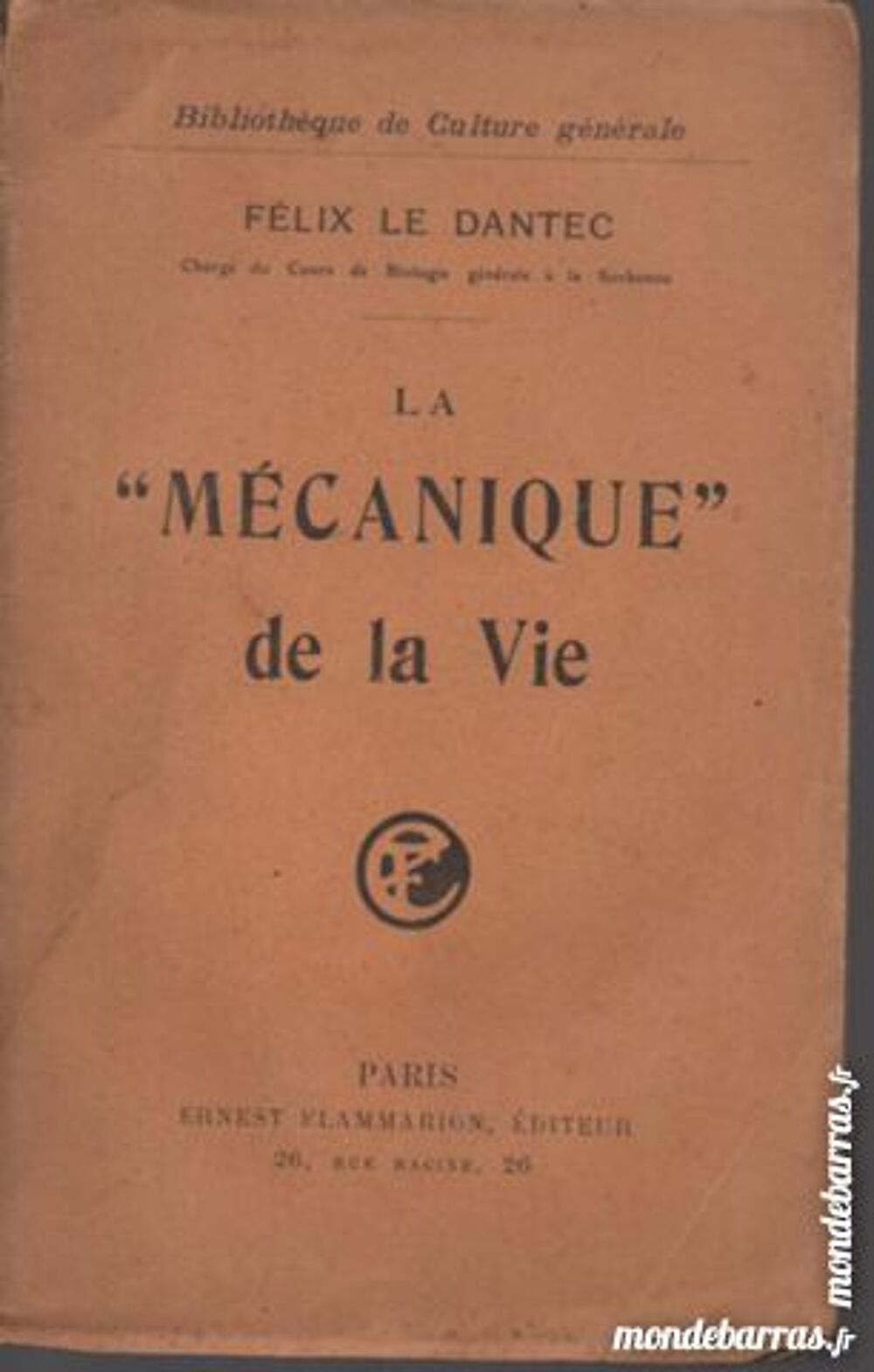 F&eacute;lix LE DANTEC La m&eacute;canique de la vie - 1913 Livres et BD