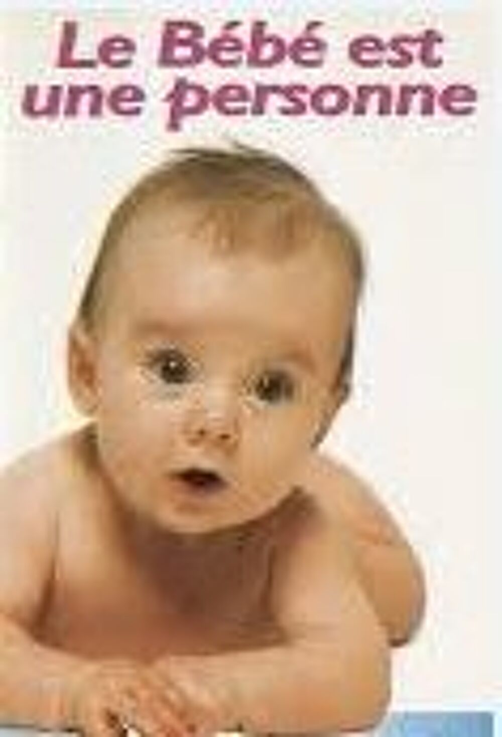 LE BEBE EST UNE PERSONNE film de bernard martino DVD et blu-ray