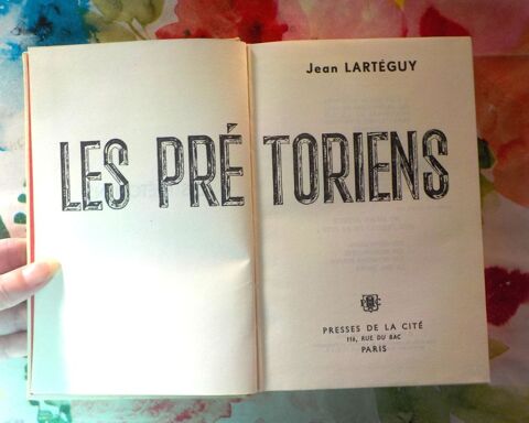 LES PRETORIENS de Jean LARTEGUY Ed. Presses de la Cit� Bubry (56)