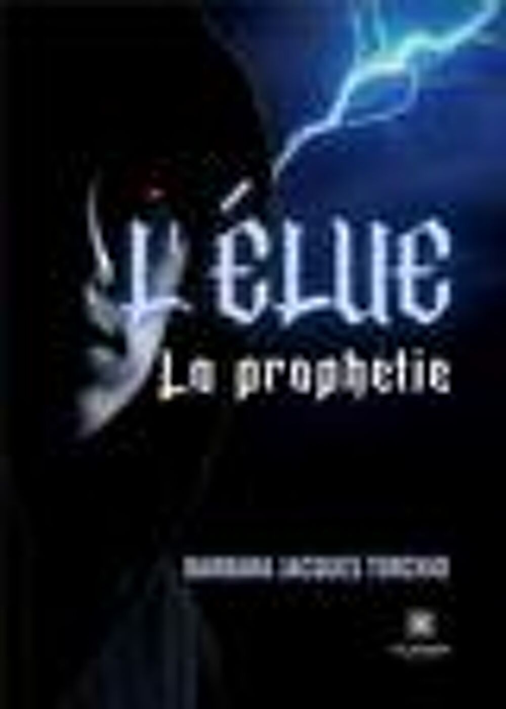 L'&eacute;lue : La proph&eacute;tie Livres et BD