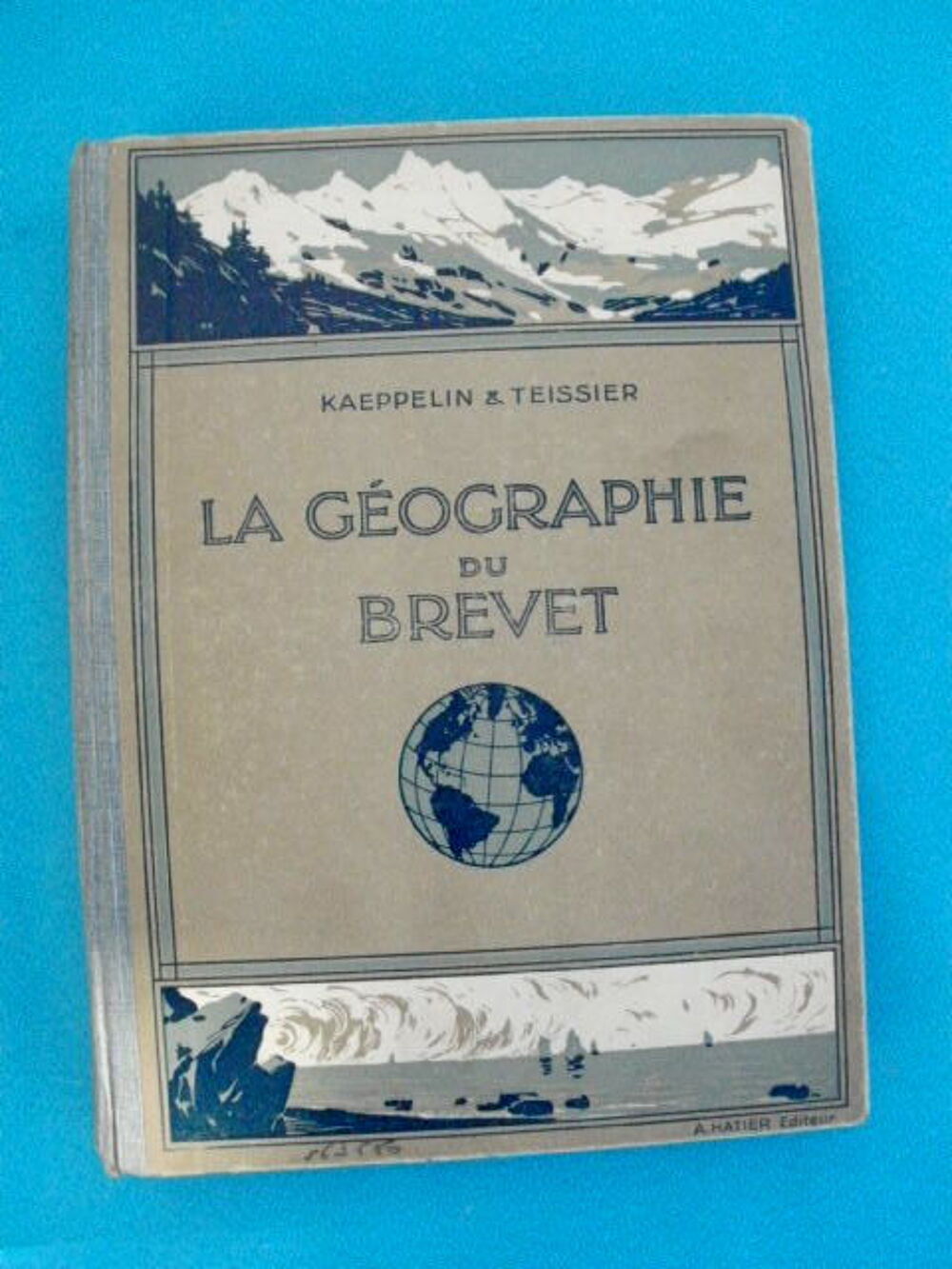 KAEPPELIN et TEISSIER LA g&eacute;ographie du brevet - 1935 Livres et BD