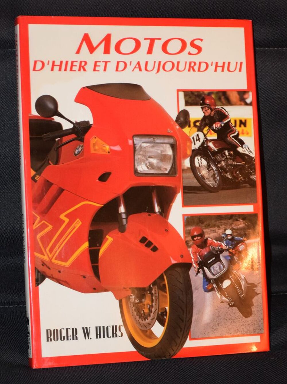 Motos d' Hier et d' Aujourd'hui - Roger W.Hiks - 1993 Livres et BD