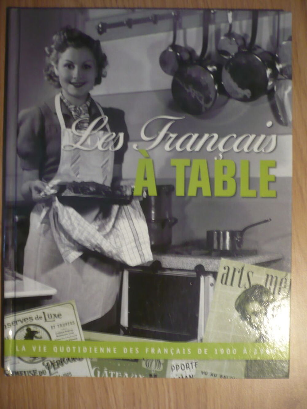 LES FRAN&Ccedil;AIS &Agrave; TABLE LA VIE QUOTIDIENNE DES FRAN&Ccedil;AIS DE 19 Livres et BD