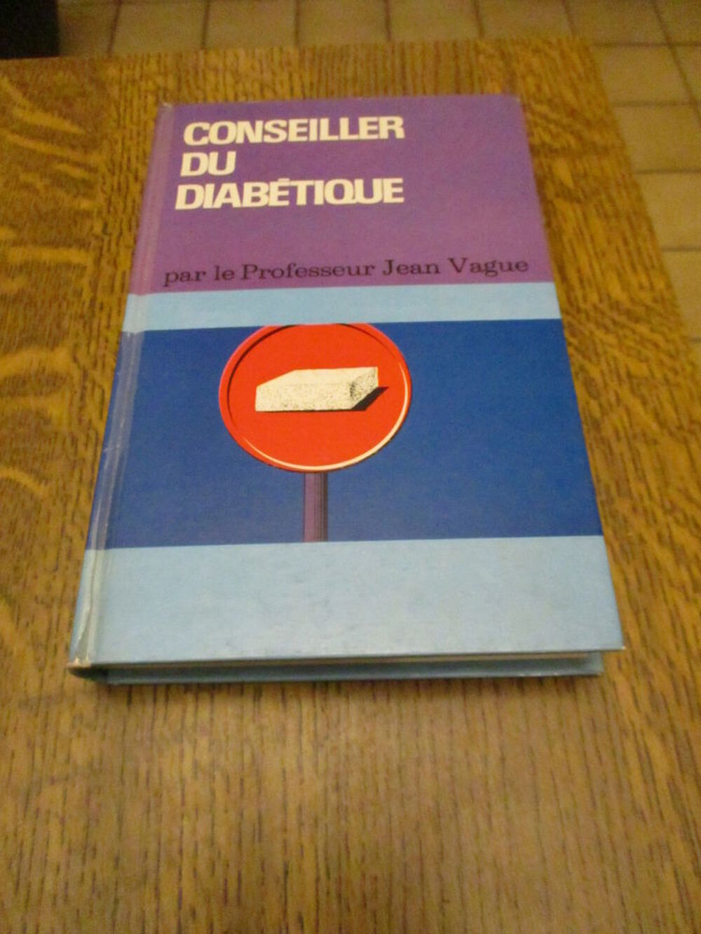 Conseiller du diab&eacute;tique par le Professeur Jean VAGUE -1971 Livres et BD
