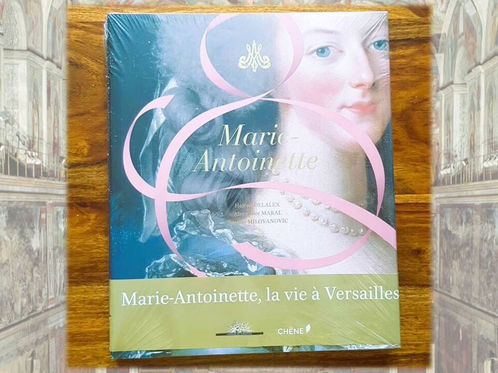 Marie-Antoinette, La vie &agrave; Versailles - H&eacute;l&egrave;ne Delalex Livres et BD