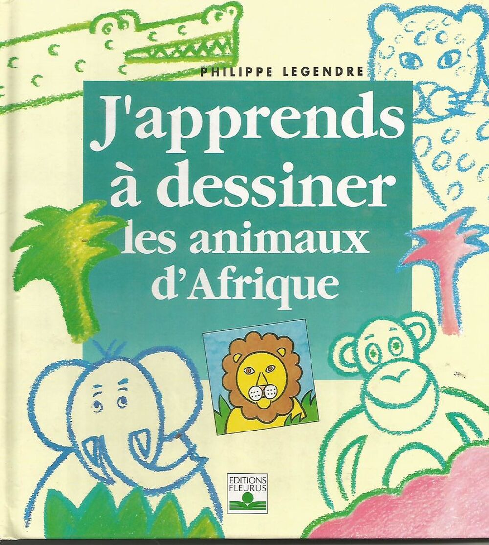 Ph LEGENDRE J'apprends &agrave; dessiner les animaux d'Afrique Livres et BD