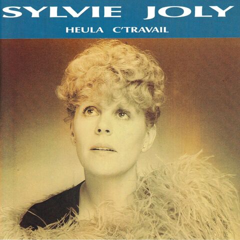 CD  Sylvie Joly   -   Heula? Ce Travail  15 Antony (92)