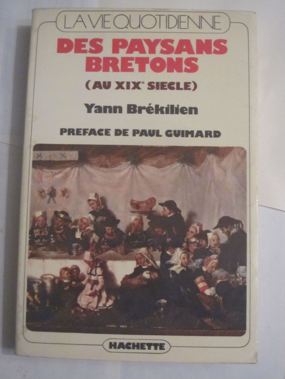 LA VIE QUOTIDIENNE DES PAYSANS BRETONS AU XIX&egrave; si&egrave;cle Livres et BD