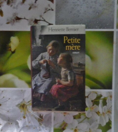 ROMAN PETITE MERE de Henriette BERNIER  France Loisirs 4 Bubry (56)