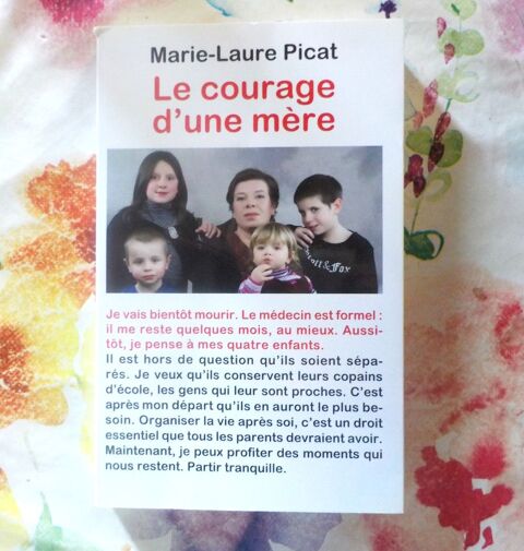 LE COURAGE D'UNE MERE par Marie-Laure PICAT Ed. France Loisi 2 Bubry (56)