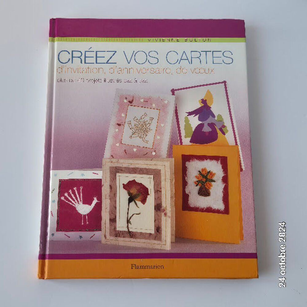 Cr&eacute;ez vos cartes d'invitation, d'anniversaire, de voeux, 40 Livres et BD