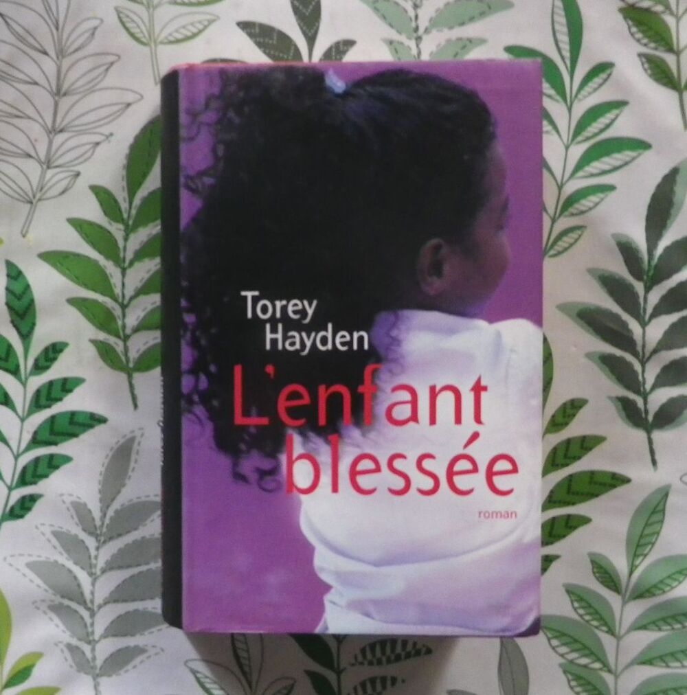 L'ENFANT BLESSEE par Torey HAYDEN Ed. France Loisirs Livres et BD