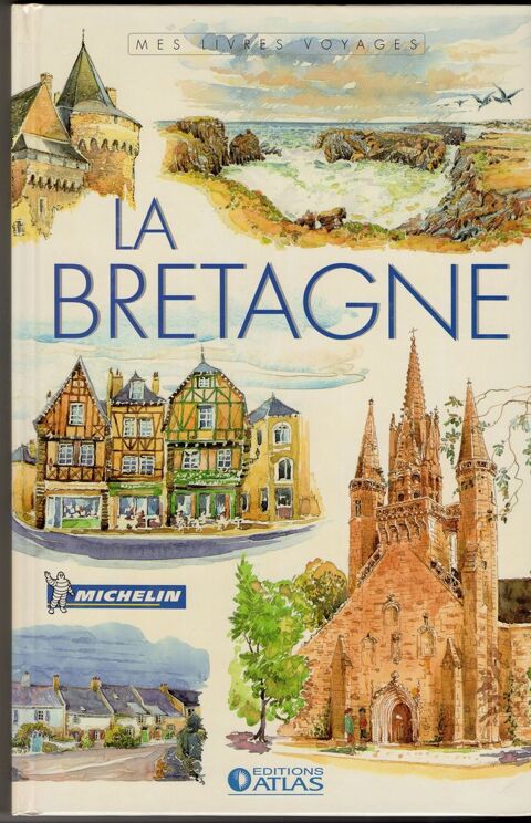 Mes livres voyages: La Bretagne - Editions Atlas 5 Cabestany (66)
