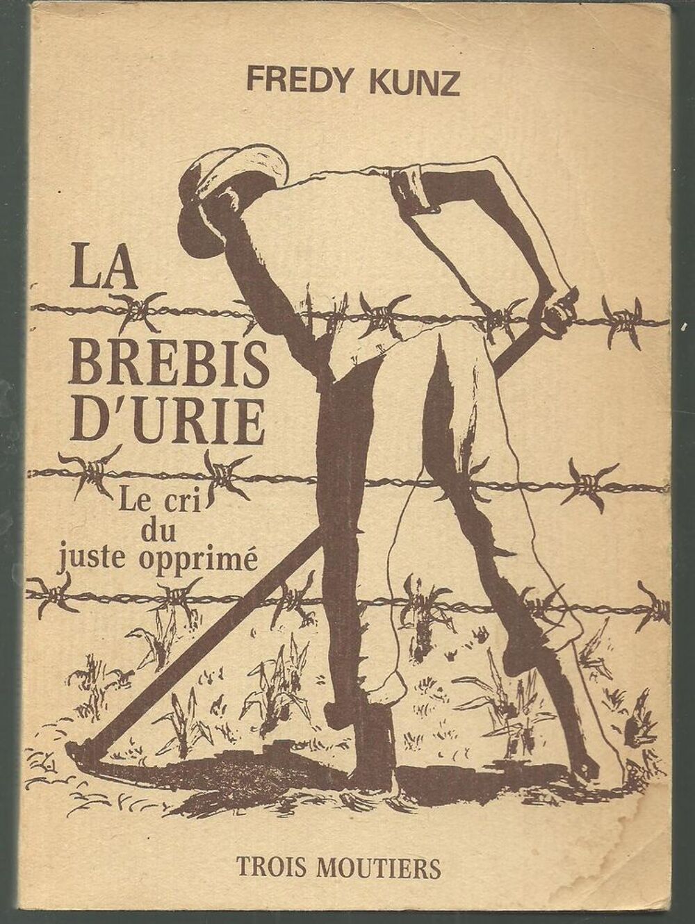 Fredy KUNZ La brebis d'Urie, le cri du juste opprim&eacute; Livres et BD
