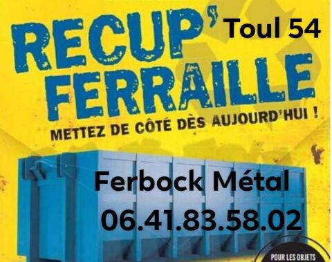 Débarras ferraille ( gratuit ) 0 54200 Toul