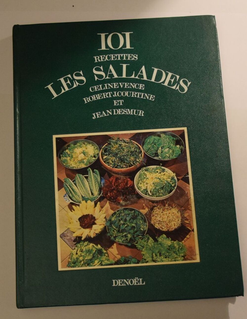 101 Recettes - Les Salades de C&eacute;line Vence - 1972 Cuisine