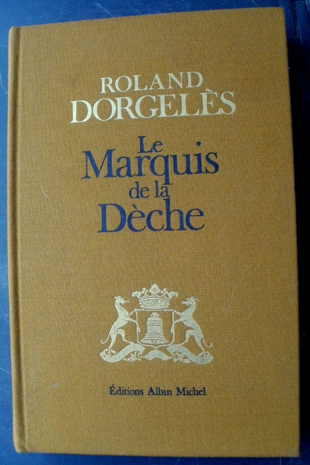 Roland DORGELES Le marquis de la d&egrave;che Livres et BD