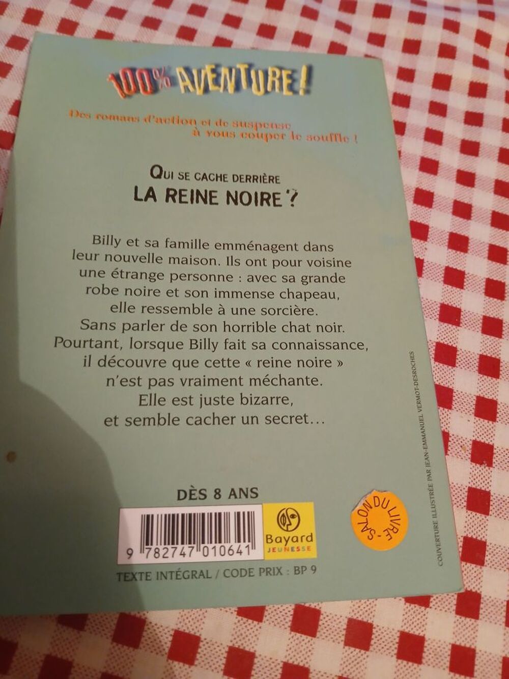 LIVRE QUI SE CACHE DERRIERE LA REINE NOIRE
DES 8 ANS
Livres et BD