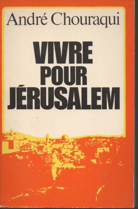 Andr CHOURAQUI Vivre pour Jerusalem 6 Montauban (82)