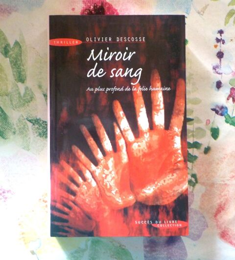MIROIR DE SANG de Olivier DESCOSSE Ed. Succès du Livre 3 Bubry (56)