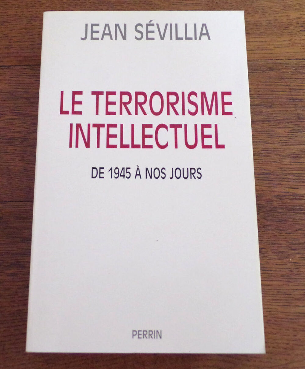 Le terrorisme intellectuel de 1945 &agrave; nos jours Jean S&eacute;villia Livres et BD
