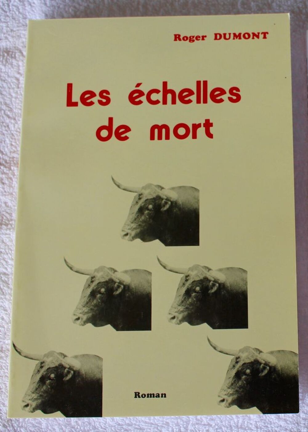 "LES ECHELLES DE MORT " Roger Dumont. Livres et BD