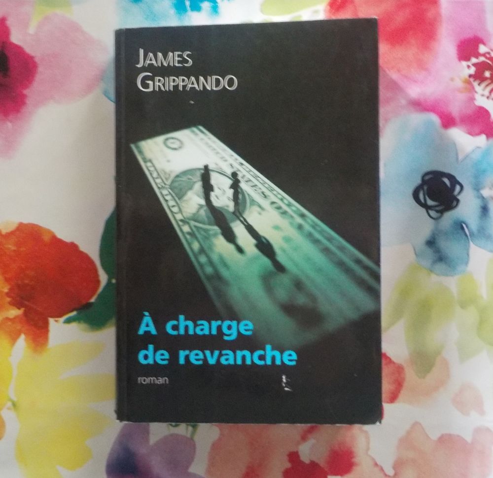 A CHARGE DE REVANCHE de James GRIPPANDO Ed. France Loisirs Livres et BD
