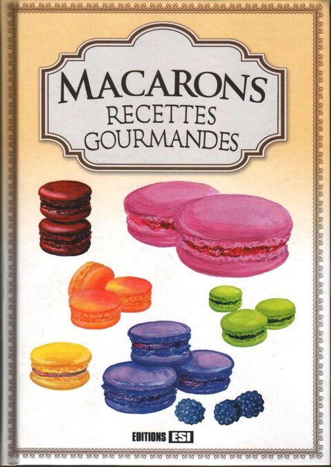 LES MACARONS - recettes - DESSERTS 15 Lyon 4 (69)