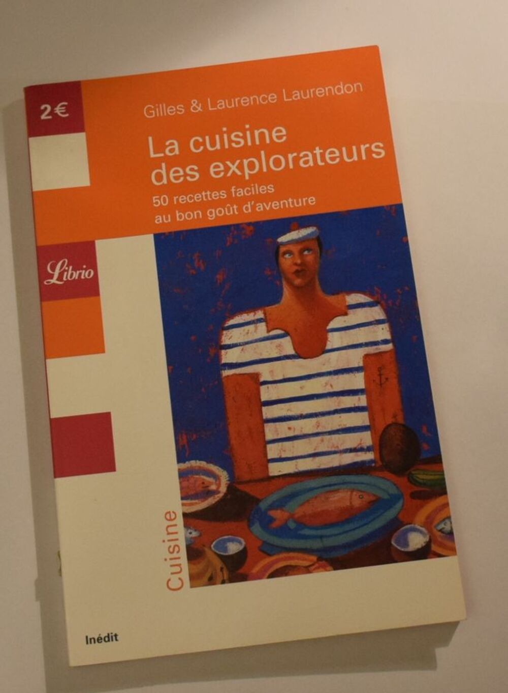 La cuisine des Explorateurs - 50 recettes - Laurendon 2003 Livres et BD